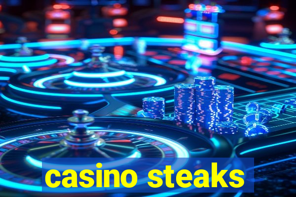 casino steaks